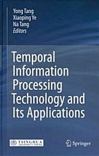 Temporal Information Processing Technology and Its Applications (Hardcover)
