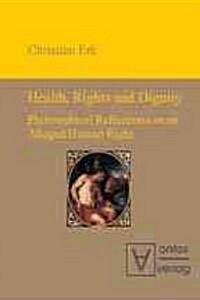 Health, Rights and Dignity (Hardcover, 1st)