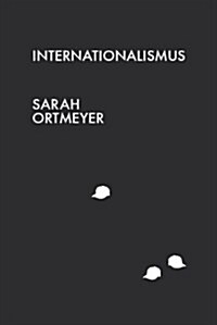 Sarah Ortmeyer: Internationalismus (Hardcover)