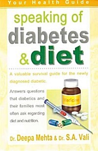 Speaking of Diabetes & Diet: A Valuable Survival Guide to the Newly Diagnosed Diabetic (Paperback)