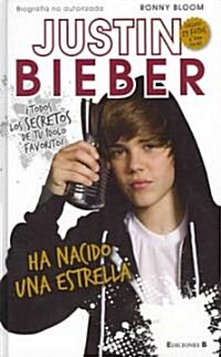Justin Bieber: Ha Nacido una Estrella = Justin Bieber (Hardcover, 2)