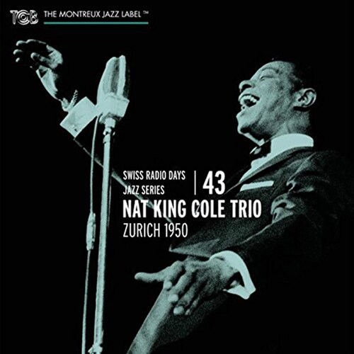 [수입] Nat King Cole Trio - Zurich 1950 (Swiss Radio Days Vol. 43)