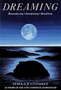 Dreaming: Remembering, Interpreting, Benefiting (Paperback, Reprint)