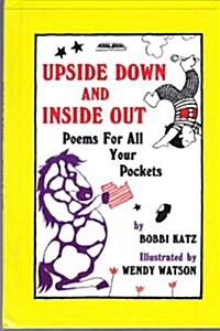 Upside Down and Inside Out (School & Library, Reissue)