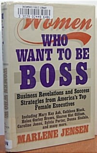 Women Who Want to Be Boss (Hardcover)