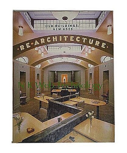 Re-Architecture: Old Buildings/New Uses (Hardcover, American)