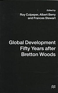 Global Development Fifty Years After Bretton Woods (Hardcover)