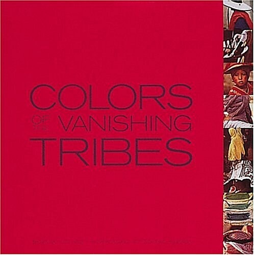 Colours of the Vanishing Tribes (Hardcover)