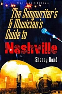 The Songwriters and Musicians Guide to Nashville (Paperback, Revised, Subsequent)