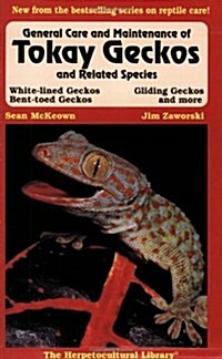 General Care and Maintenance of Tokay Geckos and Related Species (Paperback)