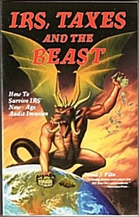 Irs, Taxes & the Beast (Paperback)