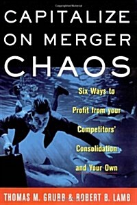 Capitalizing on Merger Chaos (Hardcover)