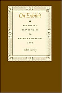 On Exhibit 2002 Art Lovers Travel Guide (Paperback)