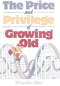 The Price and Privilege of Growing Old (Hardcover)
