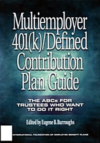 Multiemployer 401(K)/Defined Contribution Plan Guide (Paperback)