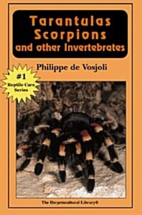 Tarantulas, Scorpions and Other Invertebrates (Paperback, 2nd, Revised)