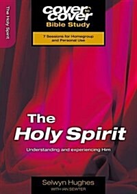 The Holy Spirit : Understanding and experiencing Him (Paperback)