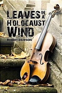 Leaves in a Holocaust Wind (Paperback)