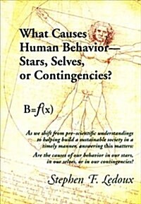 What Causes Human Behavior: Stars, Selves, or Contingencies? (Paperback)