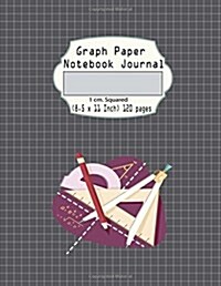 Graph Paper Notebook Journal: 1 cm. Squared (8.5 x 11 Inch) 120 pages For School Teacher Office Student: Composition, Sums, Graph, Coordinate, Grid, (Paperback)