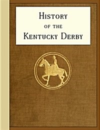 History of the Kentucky Derby (Paperback)