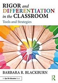 Rigor and Differentiation in the Classroom: Tools and Strategies (Paperback)