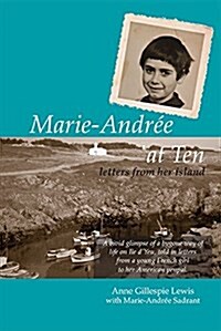 Marie-Andree at Ten / Marie-Andree a Dix ANS: Letters from Her Island / Lettres de Son Ile (Paperback)