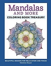 Mandalas and More Coloring Book Treasury: Beautiful Designs for Relaxation and Focus (Hardcover)