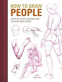How to Draw People: Step-By-Step Lessons for Figures and Poses (Paperback)