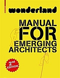 Wonderland Manual for Emerging Architects (Paperback, 2, Revised)
