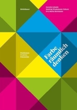 Farbe R?mlich Denken: Positionen, Projekte, Potenziale (Paperback)