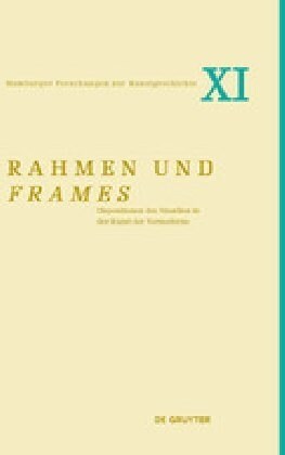 Rahmen Und Frames: Dispositionen Des Visuellen in Der Kunst Der Vormoderne (Paperback)