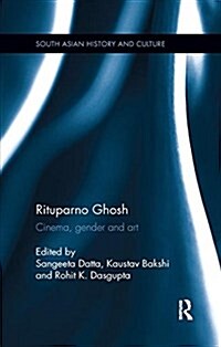 Rituparno Ghosh: Cinema, Gender and Art (Paperback)