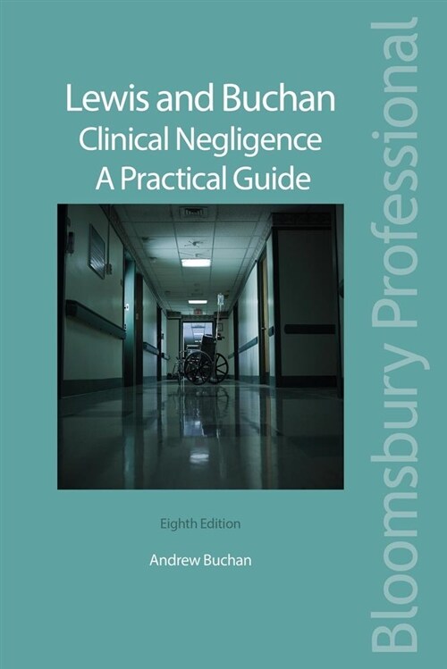 Lewis and Buchan: Clinical Negligence – A Practical Guide (Paperback, 8 ed)