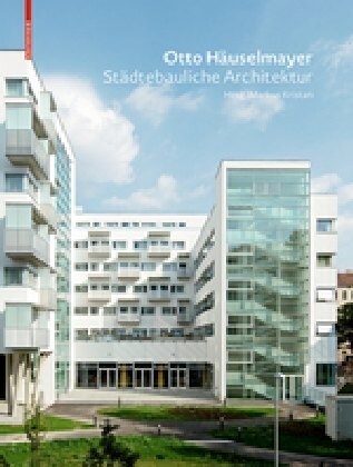 Otto H?selmayer St?tebauliche Architektur: Stadtplanung, Bauten Und Projekte 1976-2018 (Hardcover)
