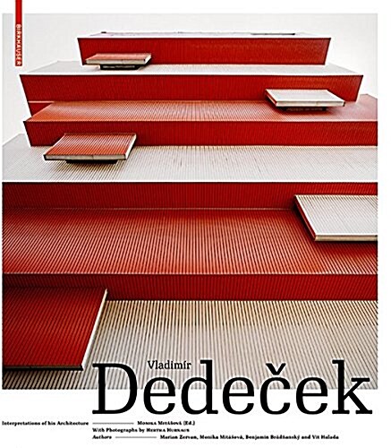 Vladim? Dedeček - Interpretations of His Architecture: The Work of a Post War Slovak Architect (Hardcover)