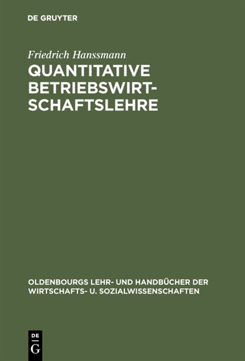 Quantitative Betriebswirtschaftslehre: Lehrbuch Der Modellgest?zten Unternehmensplanung (Hardcover, 4, 4., Unwesentlic)