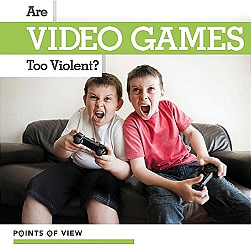 Are Video Games Too Violent? (Library Binding)