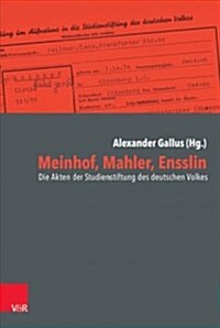 Meinhof, Mahler, Ensslin: Die Akten Der Studienstiftung Des Deutschen Volkes (Paperback)