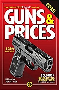 Official Gun Digest Book of Guns & Prices 2018 (Paperback, 13)