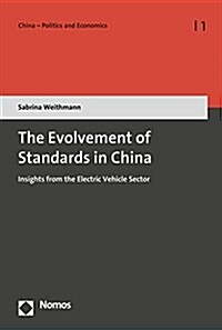 The Evolvement of Standards in China: Insights from the Electric Vehicle Sector (Paperback)