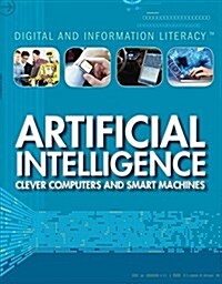 Artificial Intelligence: Clever Computers and Smart Machines (Library Binding)