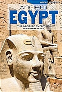 Ancient Egypt: The Land of Pyramids and Pharaohs (Paperback)