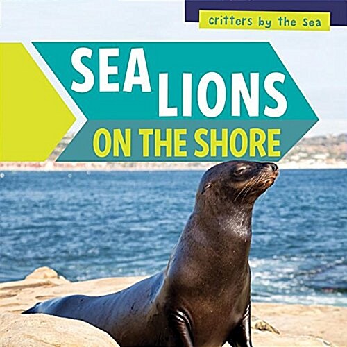 Sea Lions on the Shore (Library Binding)