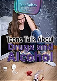 Teens Talk about Drugs and Alcohol (Library Binding)