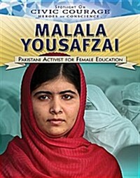 Malala Yousafzai: Pakistani Activist for Female Education (Library Binding)
