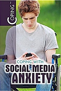 Coping With Social Media Anxiety (Paperback)