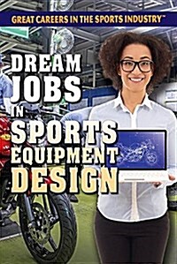 Dream Jobs in Sports Equipment Design (Paperback)