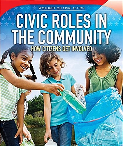 Civic Roles in the Community: How Citizens Get Involved (Paperback)