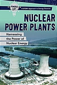 Nuclear Power Plants: Harnessing the Power of Nuclear Energy (Paperback)